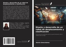 Capa do livro de Diseño y desarrollo de un robot de desplazamiento y clasificación 