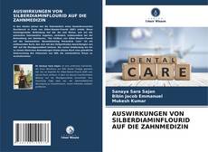 Portada del libro de AUSWIRKUNGEN VON SILBERDIAMINFLOURID AUF DIE ZAHNMEDIZIN