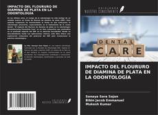 Capa do livro de IMPACTO DEL FLOURURO DE DIAMINA DE PLATA EN LA ODONTOLOGÍA 