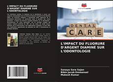 Capa do livro de L'IMPACT DU FLUORURE D'ARGENT DIAMINÉ SUR L'ODONTOLOGIE 
