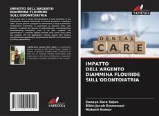 Borítókép a  IMPATTO DELL'ARGENTO DIAMMINA FLOURIDE SULL'ODONTOIATRIA - hoz