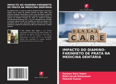 IMPACTO DO DIAMINO-FARINHETO DE PRATA NA MEDICINA DENTÁRIA kitap kapağı