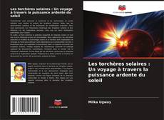 Capa do livro de Les torchères solaires : Un voyage à travers la puissance ardente du soleil 