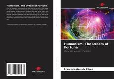 Capa do livro de Humanism. The Dream of Fortune 