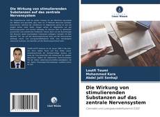 Portada del libro de Die Wirkung von stimulierenden Substanzen auf das zentrale Nervensystem