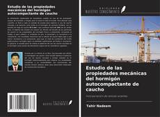 Bookcover of Estudio de las propiedades mecánicas del hormigón autocompactante de caucho