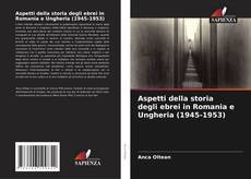 Aspetti della storia degli ebrei in Romania e Ungheria (1945-1953)的封面