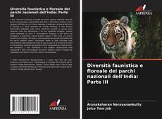 Portada del libro de Diversità faunistica e floreale dei parchi nazionali dell'India: Parte III