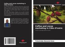 Capa do livro de Coffee and cocoa marketing in Côte d'Ivoire 
