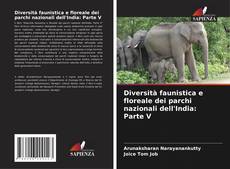 Portada del libro de Diversità faunistica e floreale dei parchi nazionali dell'India: Parte V