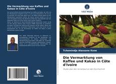 Portada del libro de Die Vermarktung von Kaffee und Kakao in Côte d'Ivoire