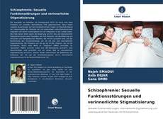 Portada del libro de Schizophrenie: Sexuelle Funktionsstörungen und verinnerlichte Stigmatisierung