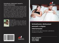 Schizofrenia: disfunzioni sessuali e stigma interiorizzato的封面