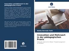 Portada del libro de Innovation und Mehrwert in der pädagogischen Praxis