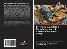 Copertina di Diversità faunistica e floreale dei parchi nazionali dell'India: Parte I