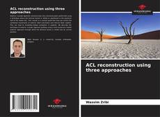Portada del libro de ACL reconstruction using three approaches