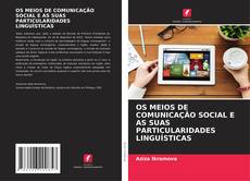 Обложка OS MEIOS DE COMUNICAÇÃO SOCIAL E AS SUAS PARTICULARIDADES LINGUÍSTICAS
