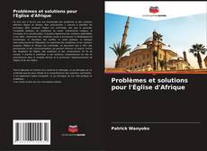 Couverture de Problèmes et solutions pour l'Église d'Afrique