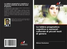 Bookcover of La lebbra pragmatico-cognitiva e nazional-culturale di piccoli testi di genere