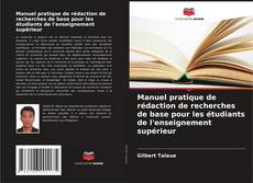 Copertina di Manuel pratique de rédaction de recherches de base pour les étudiants de l'enseignement supérieur