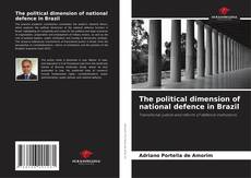 Capa do livro de The political dimension of national defence in Brazil 