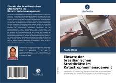 Portada del libro de Einsatz der brasilianischen Streitkräfte im Katastrophenmanagement