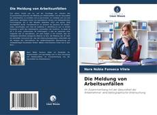 Portada del libro de Die Meldung von Arbeitsunfällen