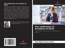 Portada del libro de The notification of Accidents at Work