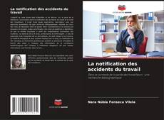 Buchcover von La notification des accidents du travail