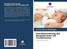 Portada del libro de Charakterisierung des Neugeborenen mit Toxoplasmose