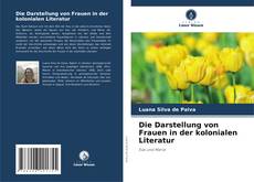 Portada del libro de Die Darstellung von Frauen in der kolonialen Literatur