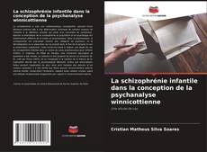 Copertina di La schizophrénie infantile dans la conception de la psychanalyse winnicottienne