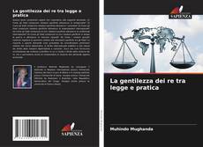 Borítókép a  La gentilezza dei re tra legge e pratica - hoz