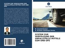 Portada del libro de SYSTEM ZUR VERFOLGUNG DER UNFALLSTELLE MITTELS GSM UND GPS