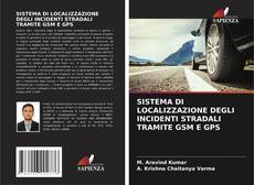 Borítókép a  SISTEMA DI LOCALIZZAZIONE DEGLI INCIDENTI STRADALI TRAMITE GSM E GPS - hoz