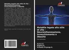 Borítókép a  Malattie legate allo stile di vita - Neuroinfiammazione, Invecchiamento e Obesità - hoz