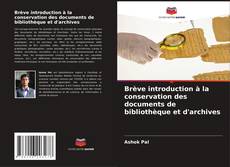 Brève introduction à la conservation des documents de bibliothèque et d'archives的封面