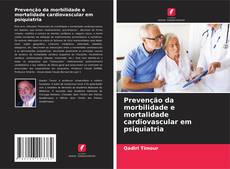 Bookcover of Prevenção da morbilidade e mortalidade cardiovascular em psiquiatria
