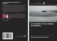 Bookcover of La invasión de las bolsas de plástico