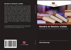 Bookcover of Rendre le féminin visible