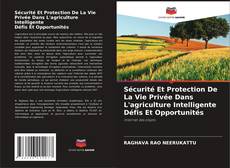 Sécurité Et Protection De La Vie Privée Dans L'agriculture Intelligente Défis Et Opportunités的封面