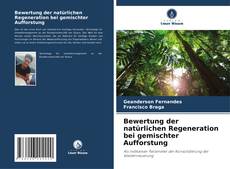 Portada del libro de Bewertung der natürlichen Regeneration bei gemischter Aufforstung