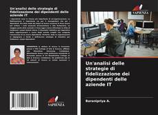 Copertina di Un'analisi delle strategie di fidelizzazione dei dipendenti delle aziende IT