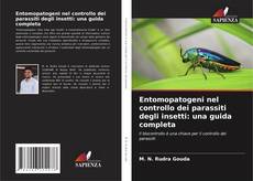 Copertina di Entomopatogeni nel controllo dei parassiti degli insetti: una guida completa