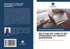 Portada del libro de Die Frage der Liebe in der Philosophie von Vladimir Jankélévitch