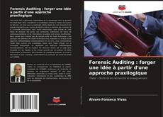 Обложка Forensic Auditing : forger une idée à partir d'une approche praxilogique