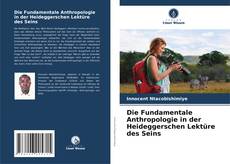 Portada del libro de Die Fundamentale Anthropologie in der Heideggerschen Lektüre des Seins