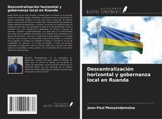 Buchcover von Descentralización horizontal y gobernanza local en Ruanda
