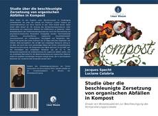 Portada del libro de Studie über die beschleunigte Zersetzung von organischen Abfällen in Kompost