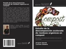 Обложка Estudio de la descomposición acelerada de residuos orgánicos en compost